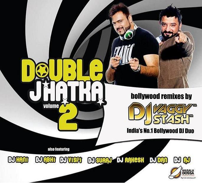 Double Jhatka 2 (2015) - DJs Vaggy & Stash