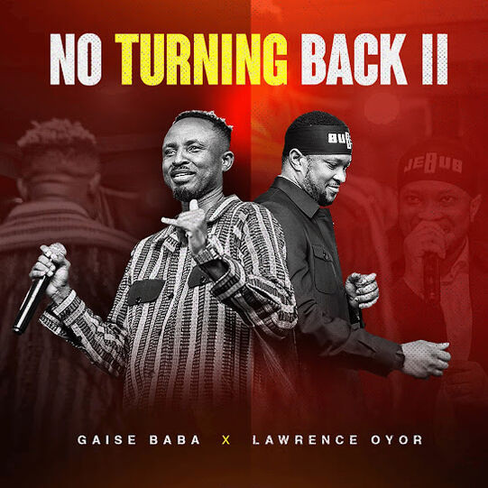Gaise Baba - No Turning Back II (feat. Lawrence Oyor)